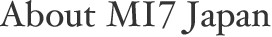 About MI7 Japan